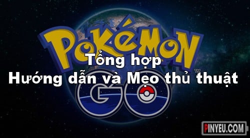 huong dan va thu thuat choi pokemon go