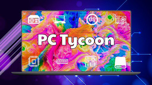 PC Tycoon MOD GAMEHAYVL