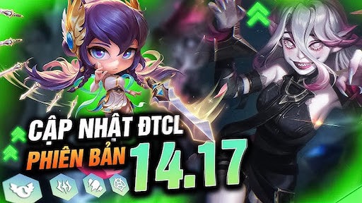 Cập nhật ĐTCL 14.17 và những thay đổi bạn cần biết