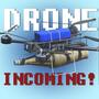 Drone Incoming (Nhiều tiền)