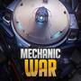 Mechanic War: Idle RPG (Vô Hạn Tiền, Kinh Nghiệm)